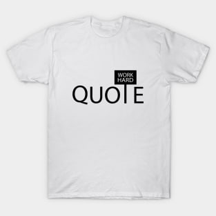 Quote being a quote T-Shirt